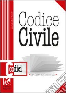 Codice civile. Il nuovo codice civile aggiornato libro di Basacchi Arduino