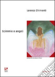 Scimmie e angeli libro di Ghimenti Lorenzo