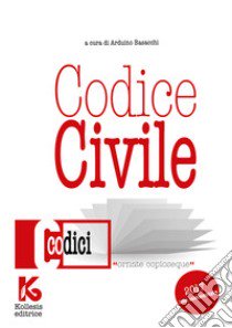 Codice civile non commentato. Il nuovo codice civile aggiornato libro di Basacchi Arduino