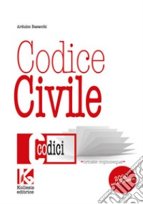 Codice civile non commentato. Il nuovo codice civile aggiornato. Nuova ediz. libro di Basacchi Arduino