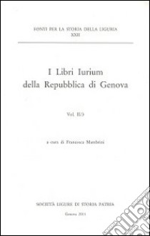 I libri iurium della Repubblica di Genova. Vol. 2/3 libro di Mambrini F. (cur.)