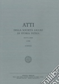 Atti della Società Ligure di Storia Patria. N.S. (2018). Vol. 132 libro