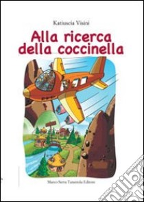 Alla ricerca della coccinella libro di Visini Katiuscia