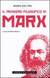 Il pensiero filosofico di Marx libro di Dal Pra Mario; Borso D. (cur.)