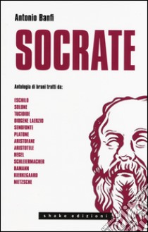 Socrate. Antologia di brani libro di Banfi Antonio