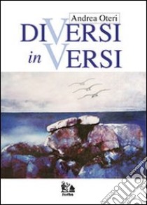 Diversi in versi libro di Oteri Andrea