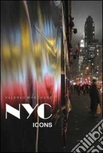 NYC Icons. Ediz. illustrata libro di Marchese Valerio
