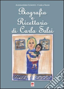 Biografia e ricettario di Carla Salsi libro di Lusenti Alessandro; Salsi Carla