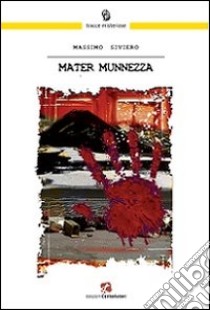 Mater munnezza libro di Siviero Massimo