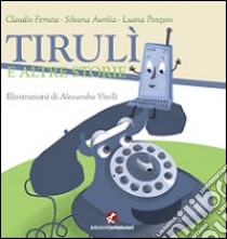 Tirulì e altre storie libro