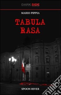 Tabula rasa libro di Pippia Mario