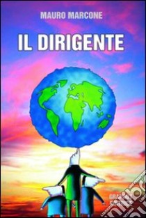 Il dirigente libro di Marcone Mauro