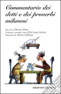 Commentario dei detti e proverbi milanesi libro di Amietta P. L. (cur.)