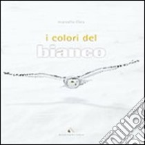 I colori del bianco. Ediz. multilingue libro di Libra Marcello