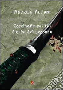 Coccinella sui fili d'erba del seppuku libro di Alfani Andrea