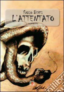 L'attentato libro di Berti Fabio