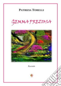 Gemma preziosa libro di Torelli Patrizia