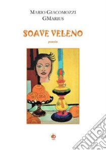 Soave veleno libro di GMarius