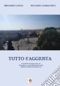 Tutto s'aggiusta libro di Lancia Bernardo; Gambacorta Riccardo