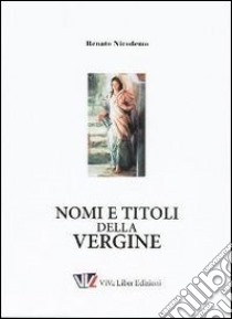 Nomi e titoli della Vergine libro di Nicodemo Renato