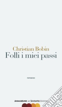 Folli i miei passi libro di Bobin Christian