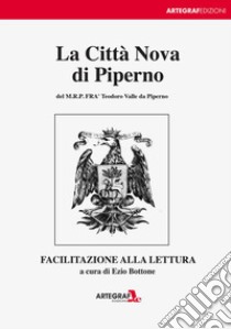 La Città Nova di Piperno del M.R.P. Fra Teodoro. Facilitazione alla lettura libro di Bottone E. (cur.)