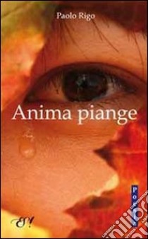 Anima piange libro di Rigo Paolo