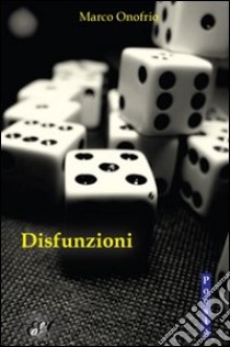 Disfunzioni libro di Onofrio Marco