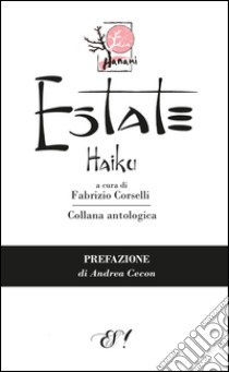 Estate Haiku. Ediz. multilingue libro di Corselli F. (cur.)