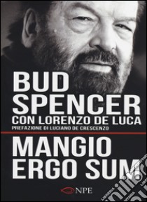 Mangio ergo sum libro di Spencer Bud; De Luca Lorenzo