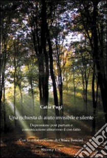 Una richiesta di aiuto invisibile e silente. Depressione post partum e comunicazione attraverso il con-tatto libro di Pugi Catia