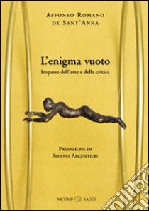 L'enigma vuoto. Impasse dell'arte e della critica libro di De Sant'Anna Affonso R.