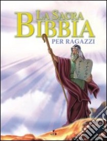 La sacra Bibbia per ragazzi libro