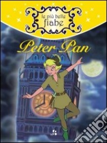 Peter Pan. Ediz. illustrata libro