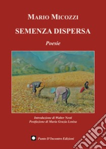 Semenza dispersa libro di Micozzi Mario