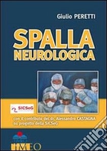 Spalla neurologica libro di Peretti Giulio