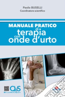 Manuale pratico di terapia con onde d'urto libro di Buselli P. (cur.)