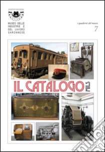 Il catalogo Mils. I quaderni del museo. Ediz. illustrata. Vol. 7 libro di Siena A. (cur.); Ranon S. (cur.)