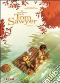 Le avventure di Tom Sawyer libro di Istin Jean-Luc; Akita Julien; Akita Mathieu