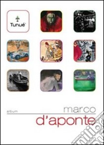 Marco D'Aponte. Ediz. illustrata libro di D'Aponte Marco