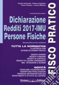 Dichiarazioni redditi 2017. IMU persone fisiche libro di Clementel Claudio; Angheben Stefano; Chesani Franco