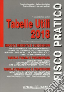 Tabelle utili 2018. Fisco pratico tabelle utili 2018 libro di Clementel Claudio; Angheben Stefano; Chesani Franco