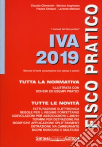 IVA 2019. Fisco pratico libro di Clementel Claudio; Angheben Stefano; Chesani Franco