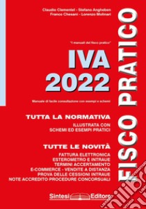 IVA 2022. Fisco pratico. Nuova ediz. libro di Clementel Claudio; Angheben Stefano; Chesani Franco