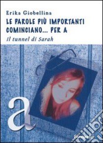 Le parole più importanti cominciano... per A libro di Giobellina Erika