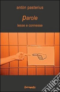 Parole lesse e connesse libro di Pasterius Anton