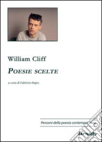 Poesie scelte. Ediz. italiana e francese libro di Cliff William