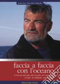 Faccia a faccia con l'oceano libro di Van Den Heede Jean-Luc