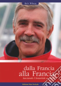 Dalla Francia alla Francia, lasciando l'Antartide a dritta libro di Wilson Rich