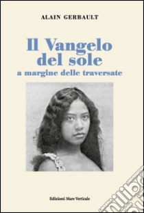 Il Vangelo del sole a margine delle traversate libro di Gerbault Alain